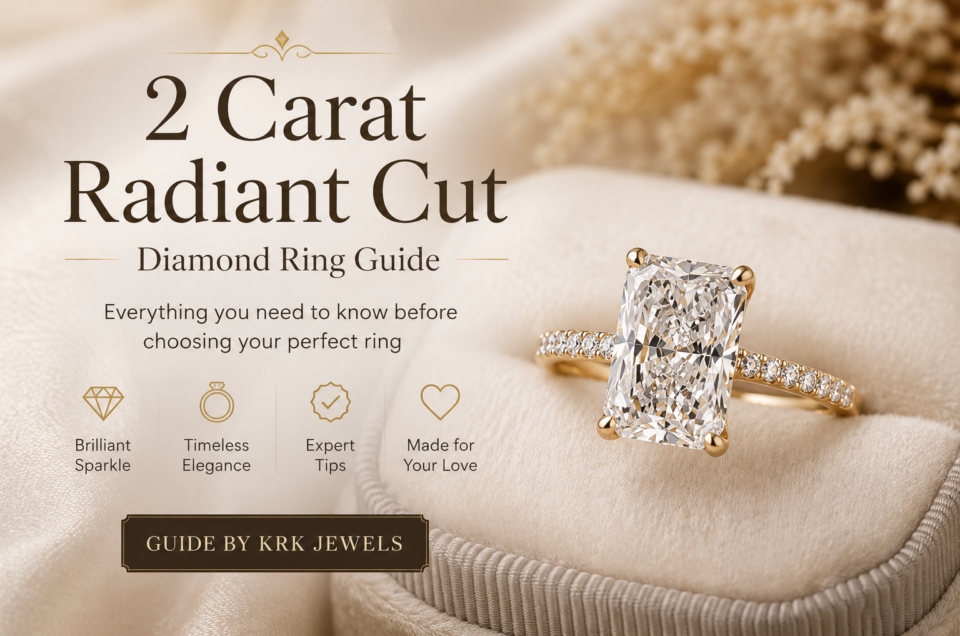 2 Carat Radiant Cut Diamond Ring Guide | KRK Jewels